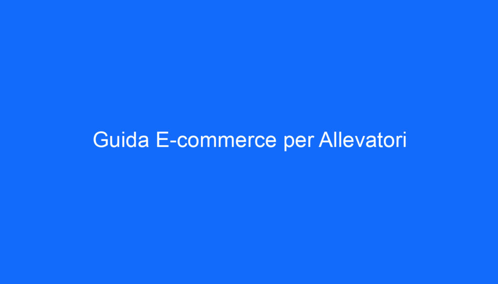 Guida E commerce per Allevatori