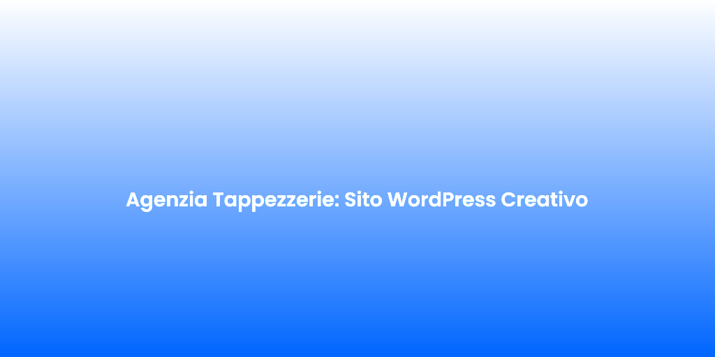 Agenzia Tappezzerie Sito WordPress Creativo