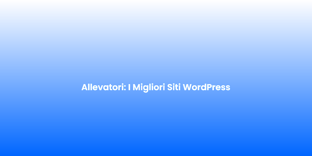 Allevatori I Migliori Siti WordPress