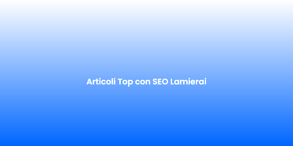 Articoli Top con SEO Lamierai 1