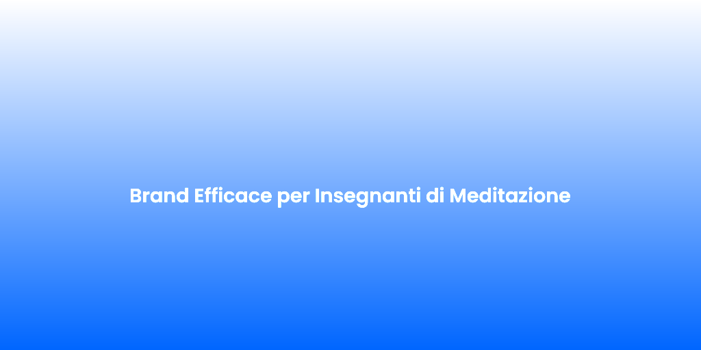 Brand Efficace per Insegnanti di Meditazione 1