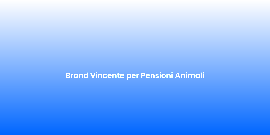 Brand Vincente per Pensioni Animali