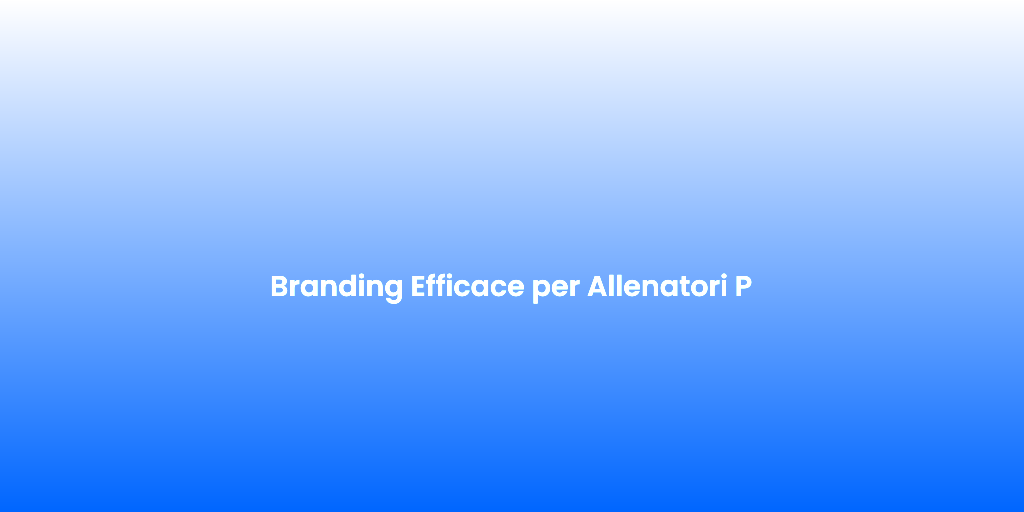 Branding Efficace per Allenatori P 2