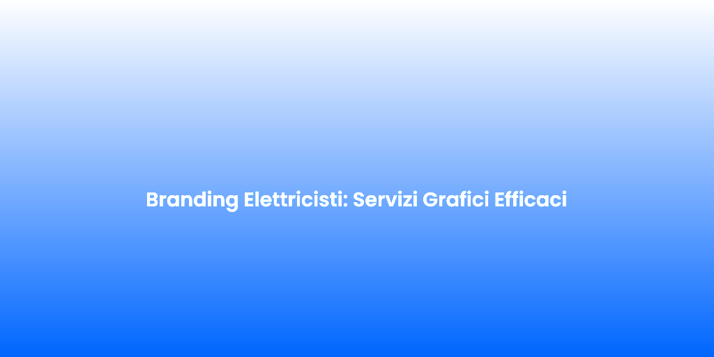 Branding Elettricisti Servizi Grafici Efficaci