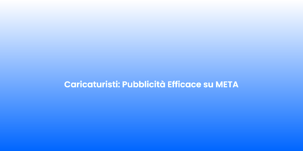 Caricaturisti Pubblicita Efficace su META
