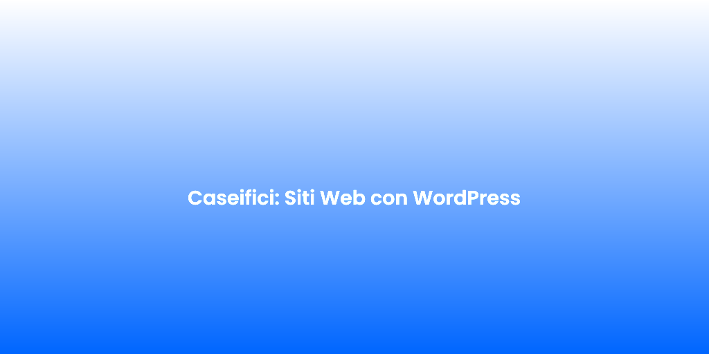 Caseifici Siti Web con WordPress