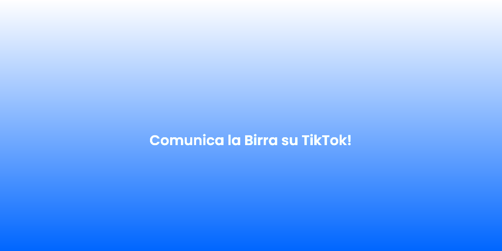 Comunica la Birra su TikTok