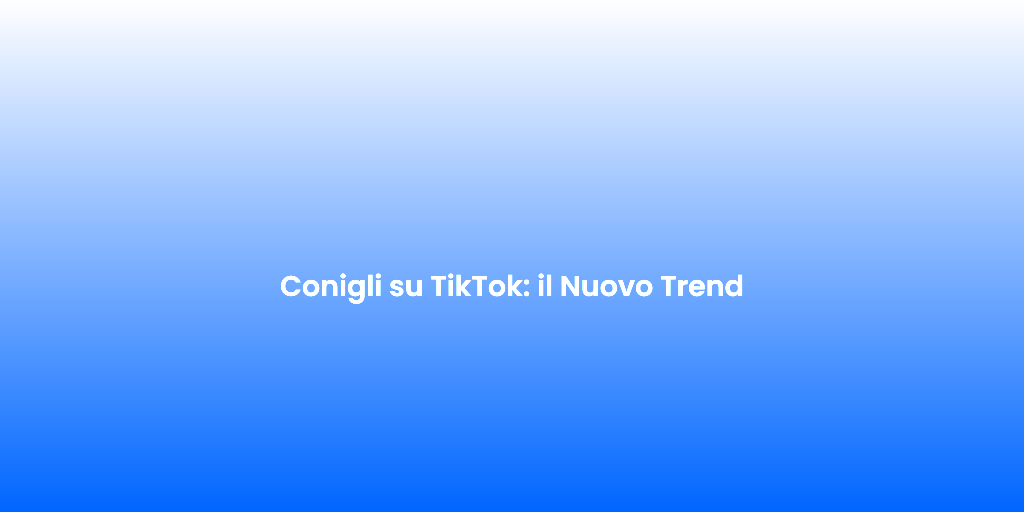 Conigli su TikTok il Nuovo Trend