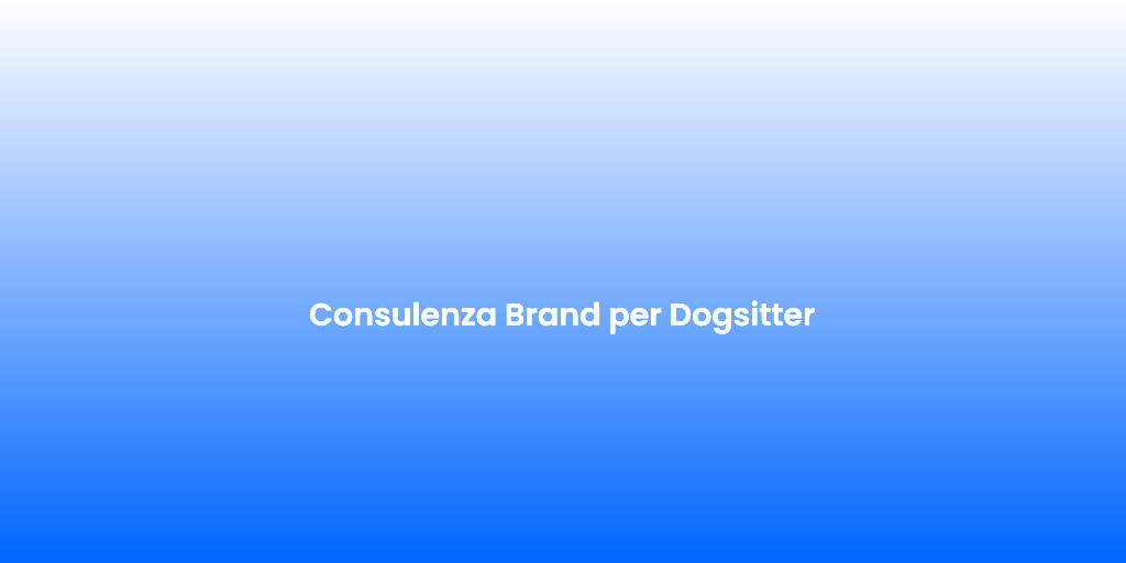 Consulenza Brand per Dogsitter