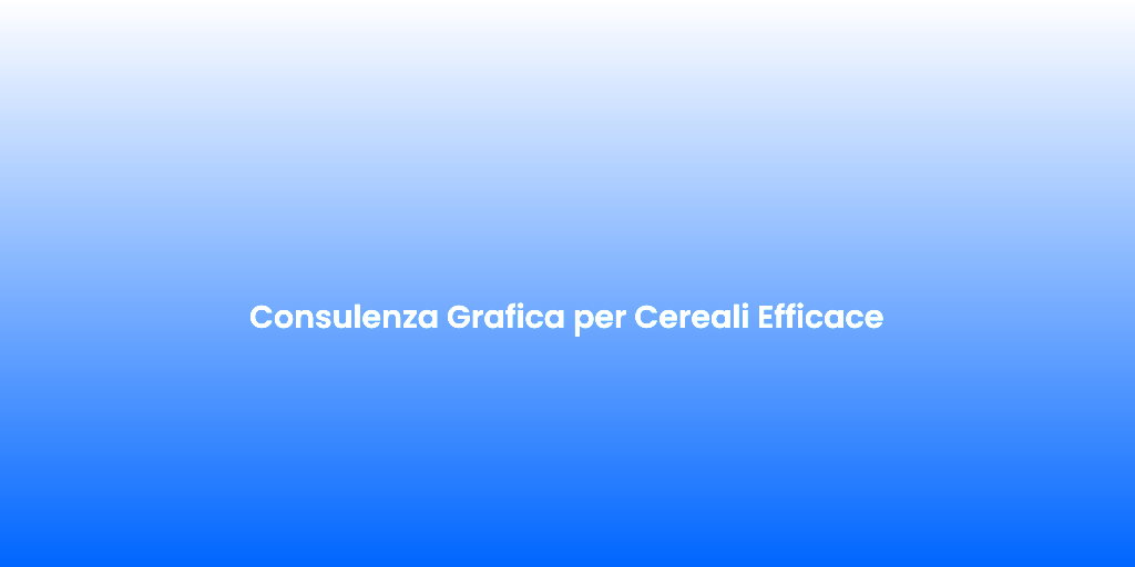 Consulenza Grafica per Cereali Efficace 2