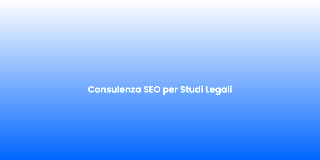 Consulenza SEO per Studi Legali 2