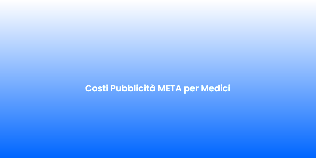 Costi Pubblicita META per Medici 1