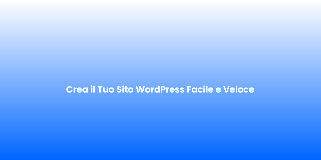 Crea il Tuo Sito WordPress Facile e Veloce 2