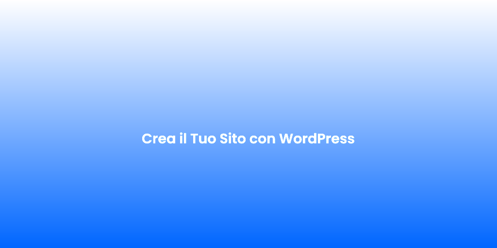 Crea il Tuo Sito con WordPress