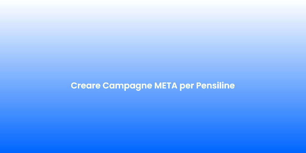 Creare Campagne META per Pensiline