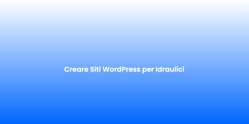 Creare Siti WordPress per Idraulici 2