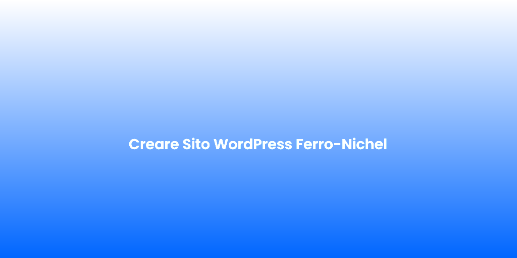 Creare Sito WordPress Ferro Nichel 2