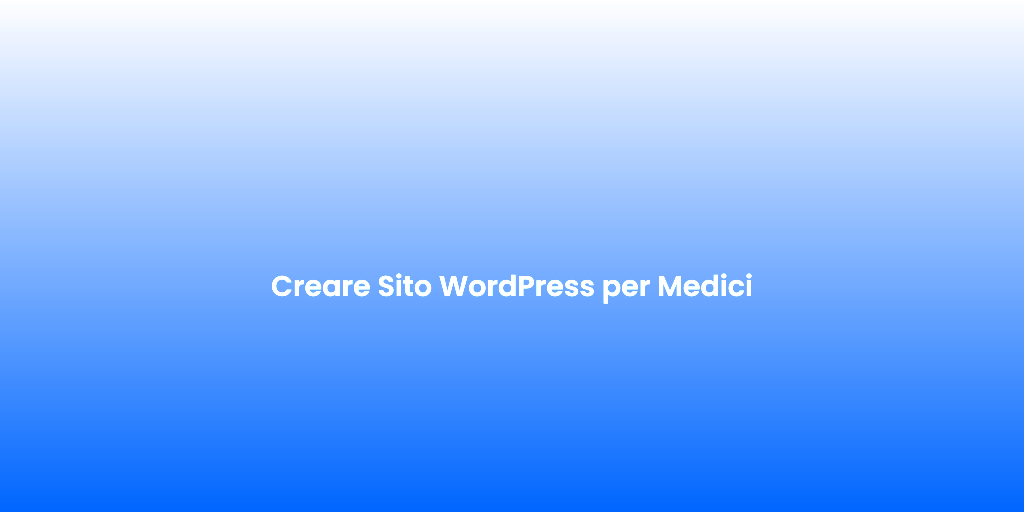 Creare Sito WordPress per Medici