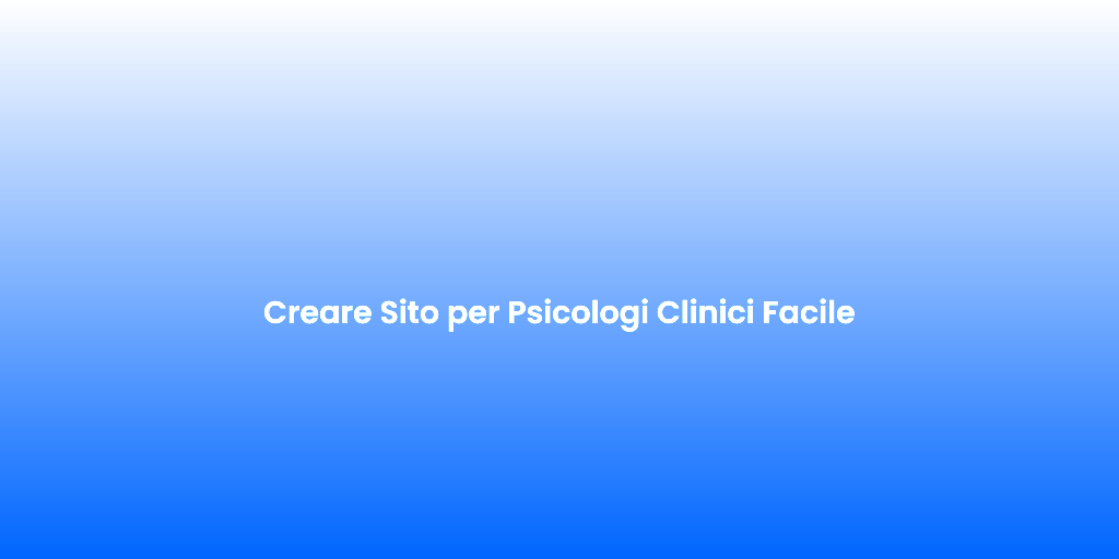 Creare Sito per Psicologi Clinici Facile