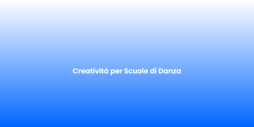 Creativita per Scuole di Danza