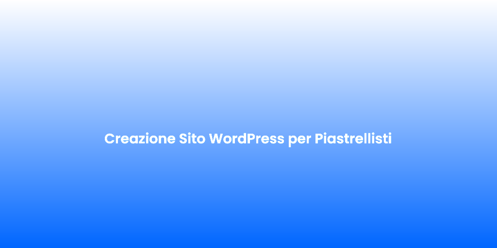 Creazione Sito WordPress per Piastrellisti 3