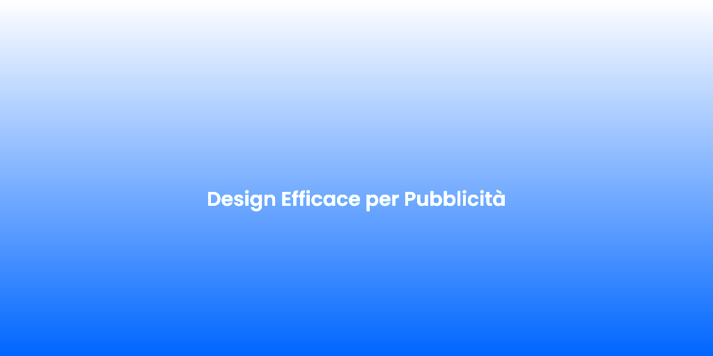 Design Efficace per Pubblicita