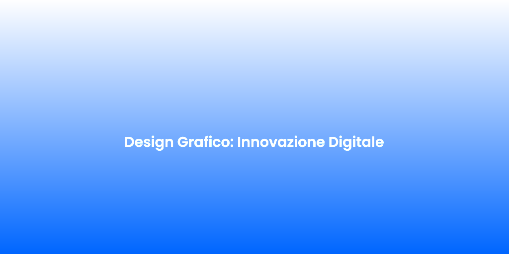 Design Grafico Innovazione Digitale 1