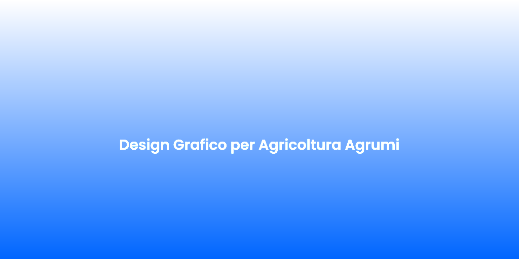 Design Grafico per Agricoltura Agrumi 1