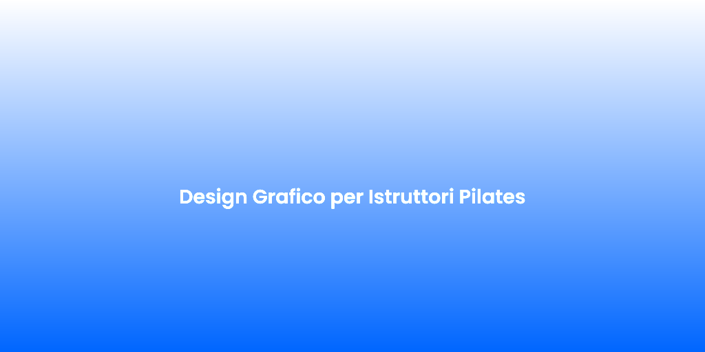 Design Grafico per Istruttori Pilates 1