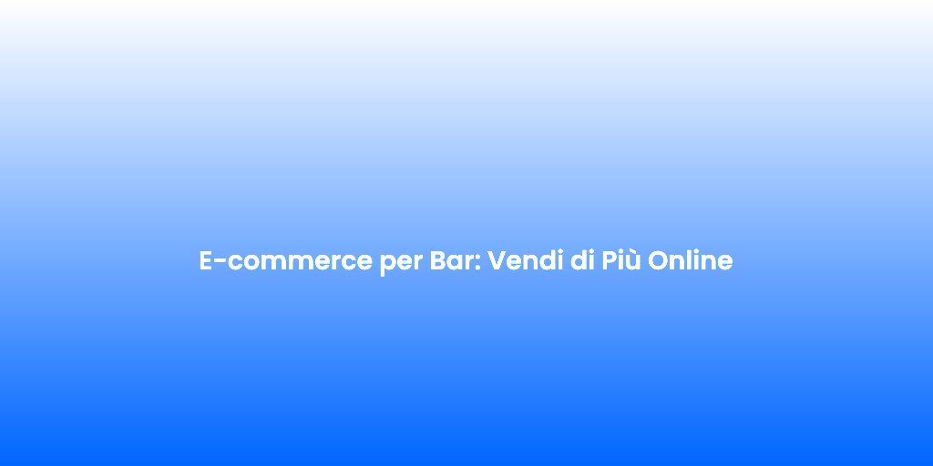 E commerce per Bar Vendi di Piu Online