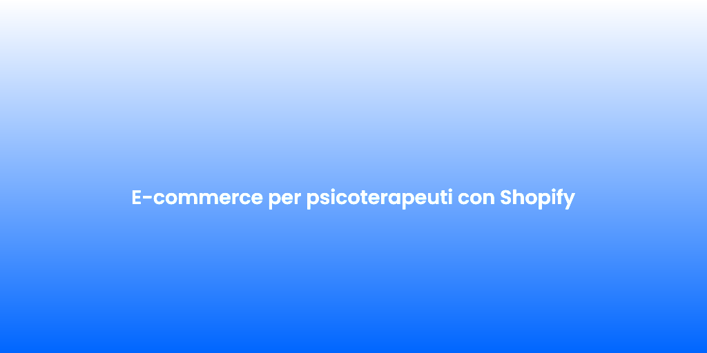 E commerce per psicoterapeuti con Shopify 2