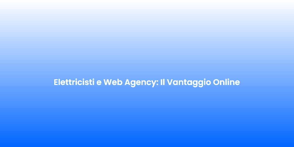 Elettricisti e Web Agency Il Vantaggio Online