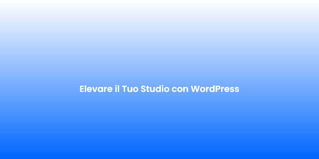 Elevare il Tuo Studio con WordPress