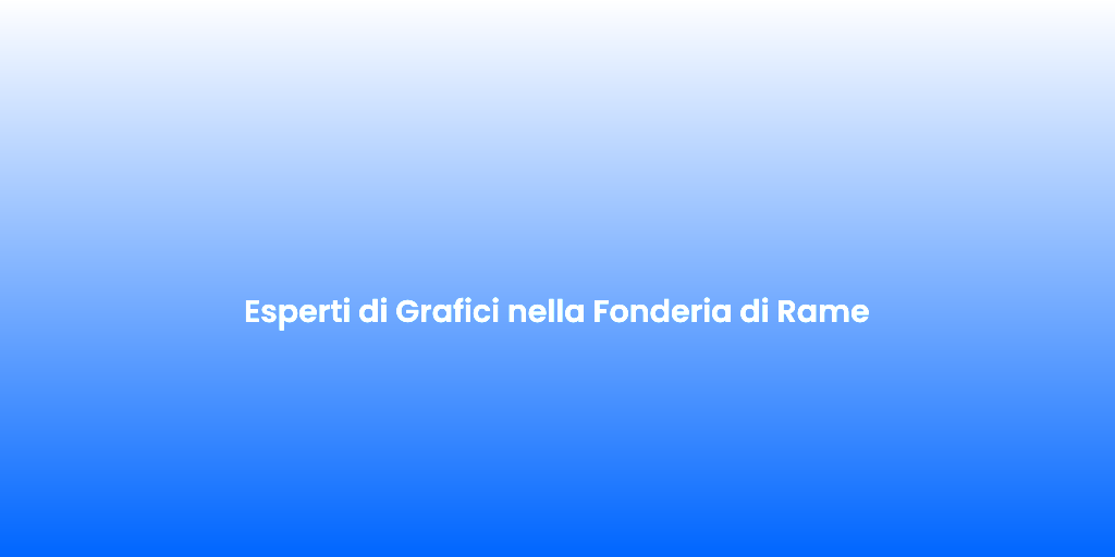 Esperti di Grafici nella Fonderia di Rame