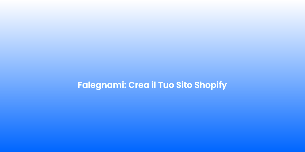 Falegnami Crea il Tuo Sito Shopify 2