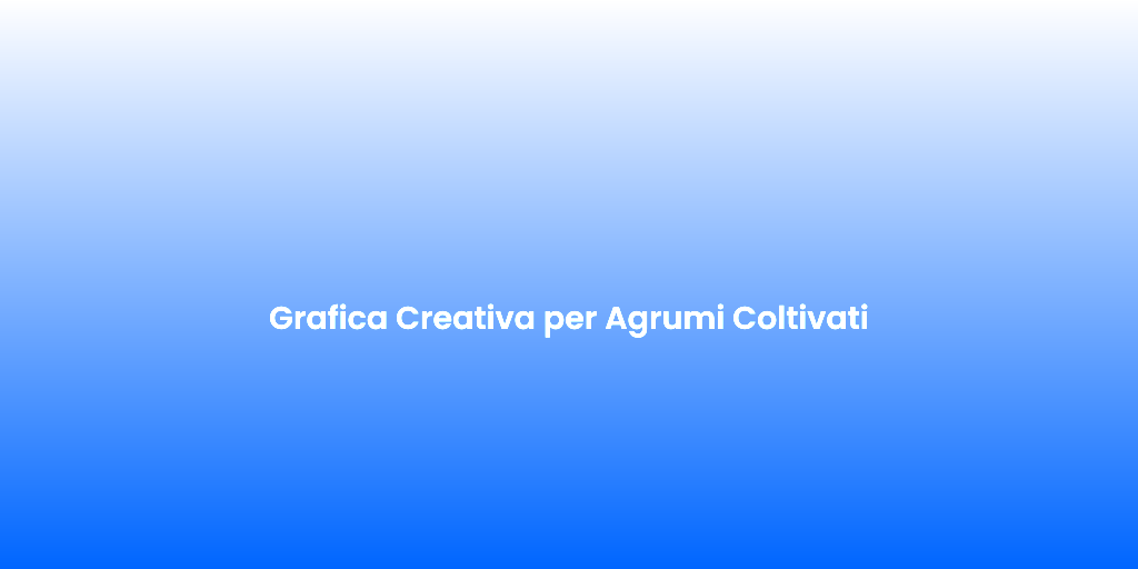 Grafica Creativa per Agrumi Coltivati