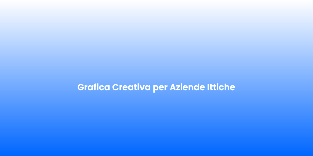 Grafica Creativa per Aziende Ittiche 2