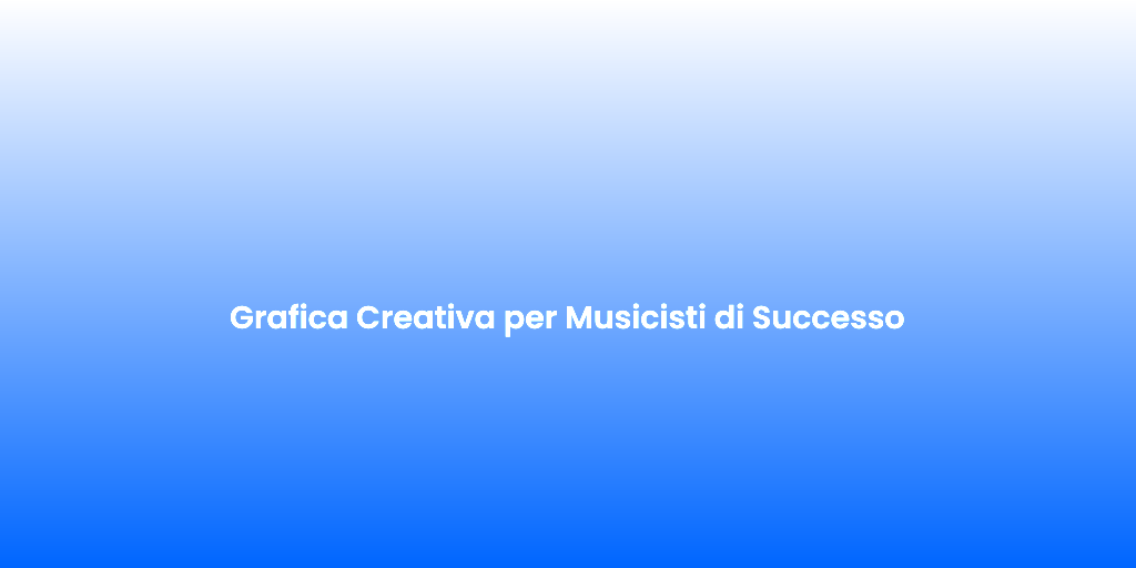 Grafica Creativa per Musicisti di Successo