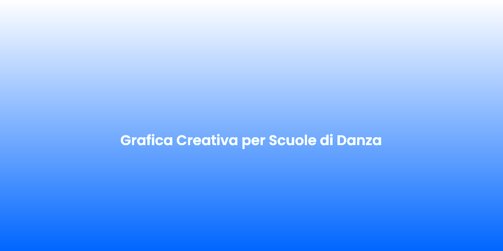 Grafica Creativa per Scuole di Danza