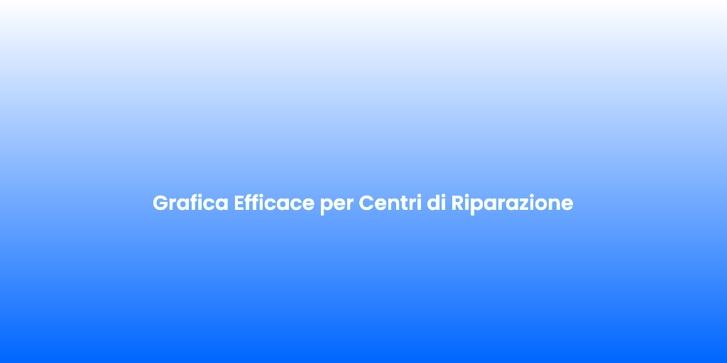 Grafica Efficace per Centri di Riparazione 2
