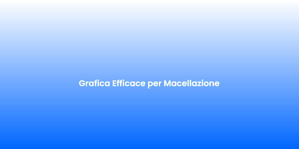Grafica Efficace per Macellazione