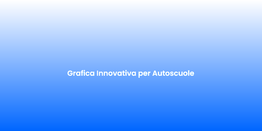 Grafica Innovativa per Autoscuole