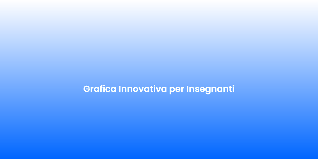 Grafica Innovativa per Insegnanti 1