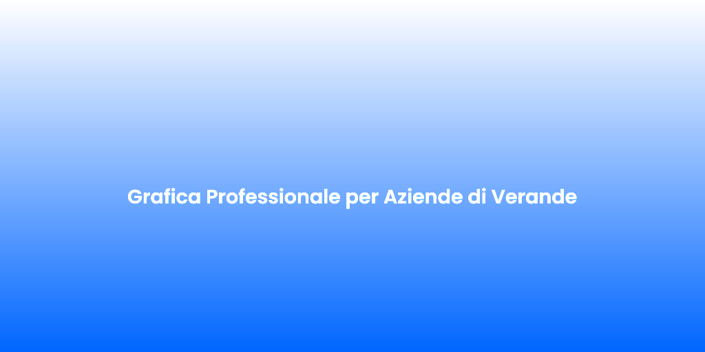 Grafica Professionale per Aziende di Verande 2