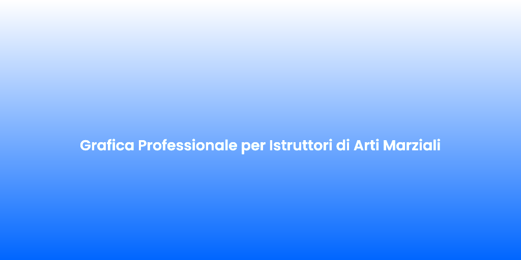 Grafica Professionale per Istruttori di Arti Marziali