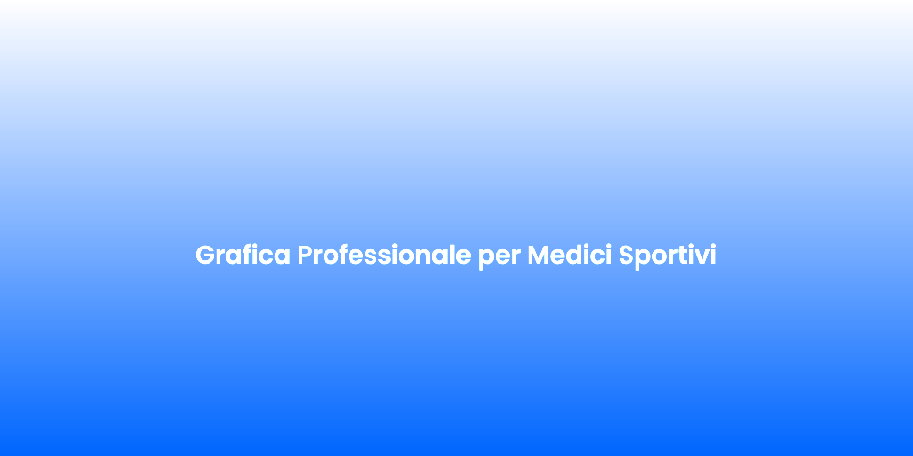 Grafica Professionale per Medici Sportivi