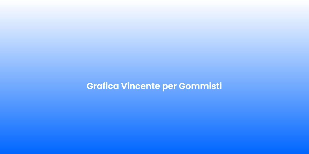 Grafica Vincente per Gommisti 1