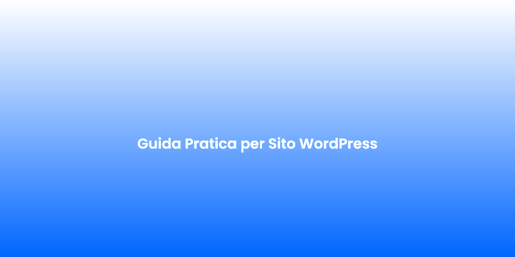 Guida Pratica per Sito WordPress 3