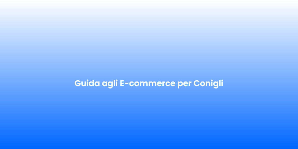 Guida agli E commerce per Conigli 1