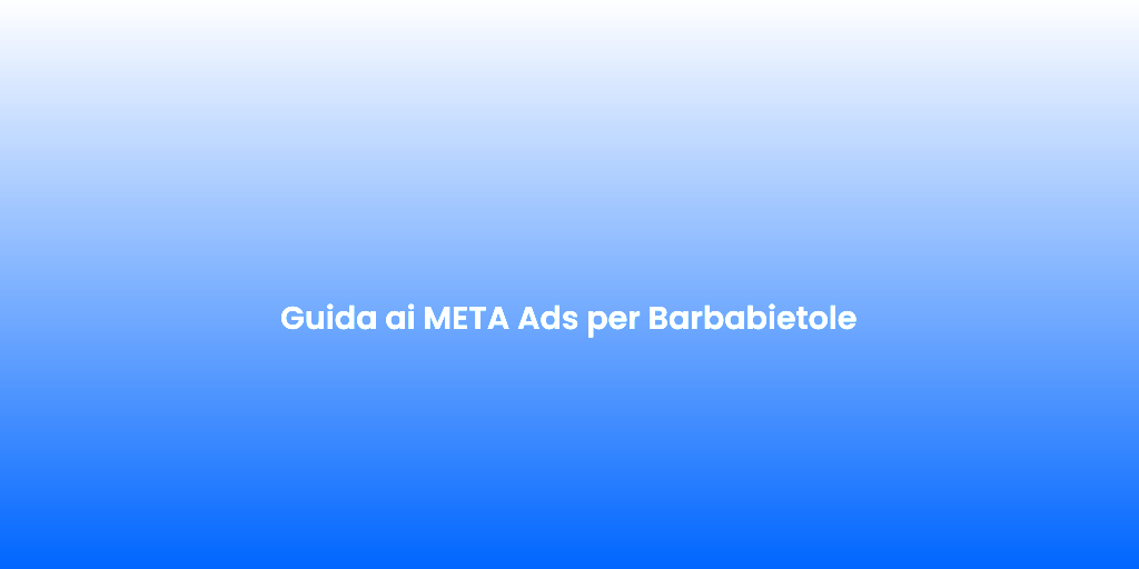 Guida ai META Ads per Barbabietole